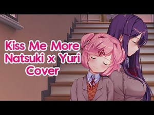 Kiss Me More 【Natsuki x Yuri Cover】