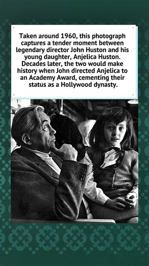 John and Anjelica Huston: A Hollywood Legacy 🎬