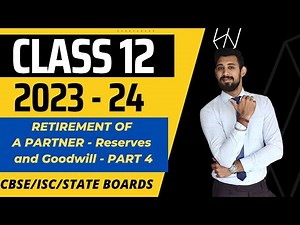 Retirement | Reserves and Goodwill Questions | All Basics | Part 4 | Class 12