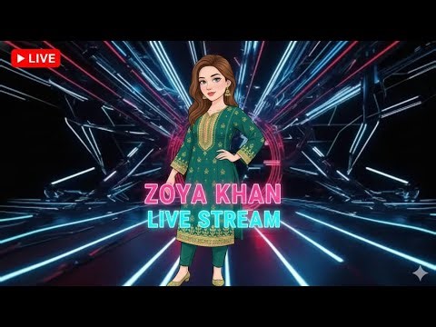 A.salam everyone🥰🥰 ZOYA KHAN is live