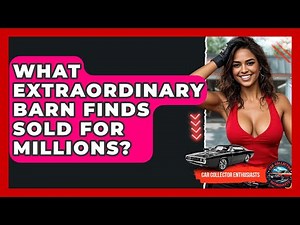 What Extraordinary Barn Finds Sold For Millions? - Car Collector Enthusiasts