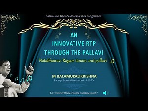 An innovative RTP through the pallavi - Natabhairavi - M Balamuralikrishna - Live concert 1970s