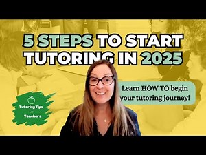 Start A Tutoring Business in 2025 with 5 Easy Steps [FREE mini-course]
