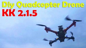 How to make a Quadcopter Drone using KK 2.1.5 Flight controller