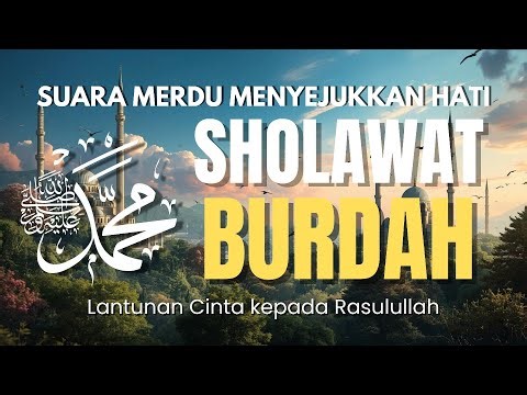 Sholawat Burdah – Lantunan Cinta kepada Rasulullah ﷺ