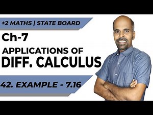 +2 | example 7.16 | Applications of Diff. Calculus | Class 12 | State Board | ram maths
