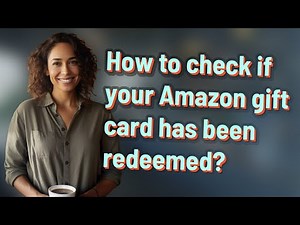 How to check if your Amazon gift card has been redeemed?