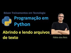 32 - Curso de Python - Arquivos - Abrindo e lendo arquivos de texto