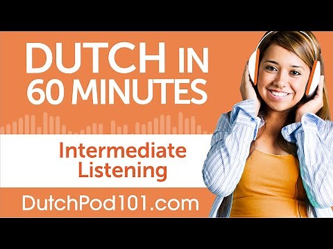 60 Minutes of Intermediate Dutch Listening Comprehension