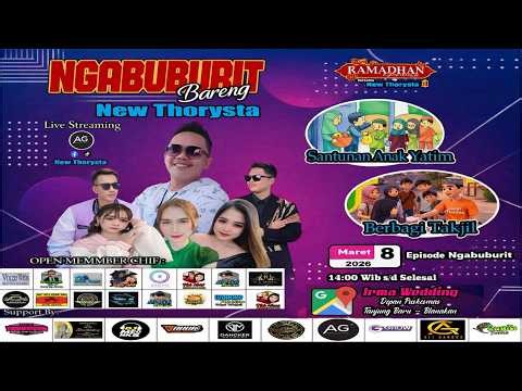 🔴LIVE NGABUBURIT BERSAMA "NEW THORYSTA" | 8 MARET 2026