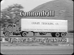Cannonball The Runaway Truck 1958. Two truckers find adventure as they haul cargo. Keep On Truckin'