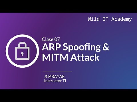 ARP Spoofing & MiTM Attack | Ciberseguridad Aplicada | Wild IT Academy