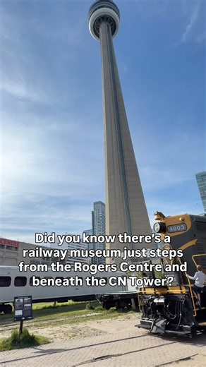 Did you know there’s a railway museum just steps from the Rogers Centre and beneath the CN Tower?