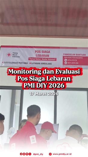 PMI DIY melaksanakan monitoring dan evaluasi Pos Siaga Lebaran 2026 di Kota Yogyakarta dan Gunungkidul pada Selasa (17/03/2026). Kegiatan ini dihadiri oleh Dewan kehormatan, Ketua PMI DIY dan jajaran Pengurus PMI DIY, serta beberapa instansi mitra di antaranya Dinas Kesehatan DIY, Dinas Sosial DIY, Basarnas, BPBD DIY, Forum PRB DIY, Kwarda DIY, RAPI DIY, Poltekes Kemenkes Yogyakarta, dan Universitas Jenderal Achmad Yani PMI Kota Yogyakarta mengoperasikan Pos Siaga Lebaran di Terminal Giwangan da