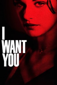 Stream I Want You (1998): Find it on Netflix, Prime Video, Hulu & more