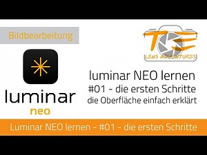Luminar Neo #01 - die Oberfläche & erste Schritte einfach erklärt