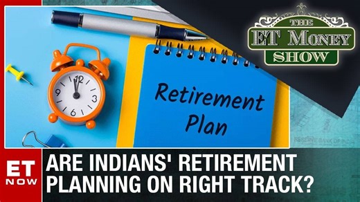 The ET Money Show: Are Indians' Retirement Planning On Right Track? Financial Planning