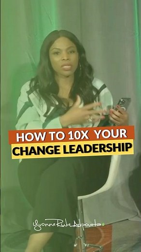 How to 10x Your Change Leadership