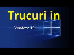 Cateva trucuri si scurtaturi in Windows 10