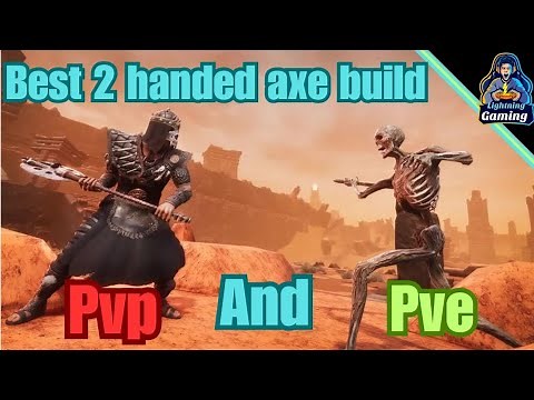 Best 2 handed axe builds pvp and pve in Conan Exiles Age of War chapter 4 2024