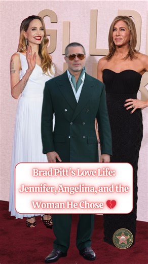 Brad Pitt's Love Life: Jennifer, Angelina, and the Woman He Chose 💔