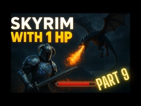 Elder Scrolls V: Skyrim 1HP Playthrough Part 9