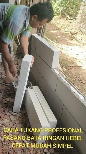 CARA TUKANG PROFESIONAL PASANG BATA RINGAN HEBEL CEPAT MUDAH SIMPEL