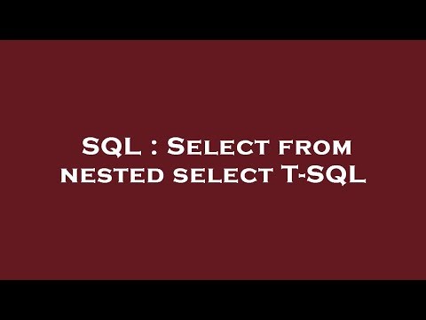 SQL : Select from nested select T-SQL