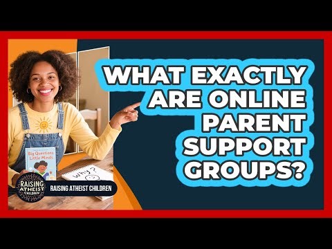 What Exactly Are Online Parent Support Groups?
