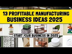 13 Profitable Manufacturing Business Ideas in 2025