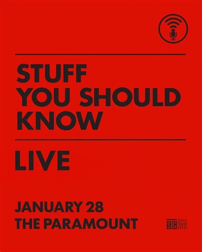 Stuff You Should Know at Paramount Theatre in Seattle, WA  - Wednesday, January 28 - EverOut Seattle