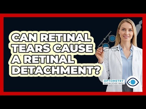 Can Retinal Tears Cause A Retinal Detachment?