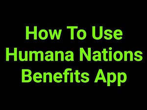How To Use Humana Nations Benefits App