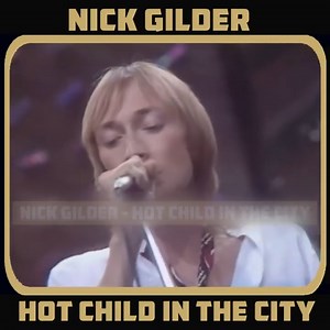 NICK GILDER - HOT CHILD IN THE CITY (1978) | Top Hat Crew's "Live Music Archives"