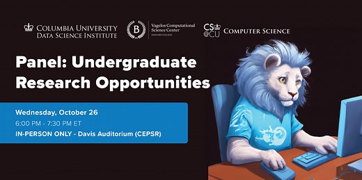 Panel: Undergraduate Research Opportunities - The Data Science Institute at Columbia University