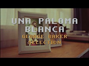 UNA PALOMA BLANCA | GEORGE BAKER SELECTION | LYRICS | PREMIUM PRODUCED