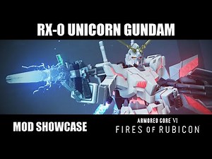 RX-0 Unicorn Gundam (Destroy Mode) - Armored Core VI: Fires of Rubicon Mod Showcase