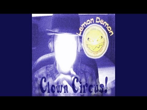 Lemon Demon - Clown Circus (Full Album)
