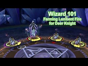 Wizard 101: Farming Lambent Fire for Deer Knight