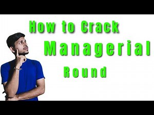 How to Crack the Managerial Round | Real Interview Scenarios + Strategy