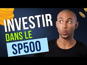 COMMENT INVESTIR DANS LE SP500 (minimum à savoir pour investir correctement sur cet indice!!)