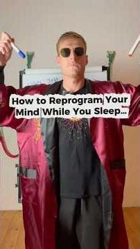 How to Reprogram Your Mind While You Sleep…