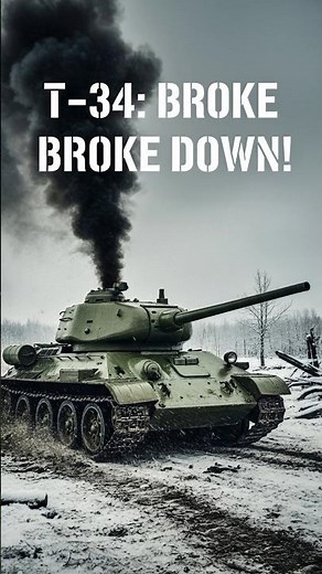 T-34: The Tank That Broke Down So Much