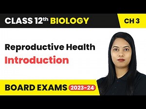 Reproductive Health - Introduction | Class 12 Biology Chapter 3