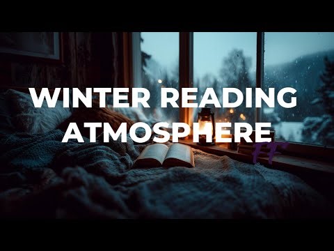 Winter Reading Atmosphere | Instrumental Music for Reading, Studying & Focus