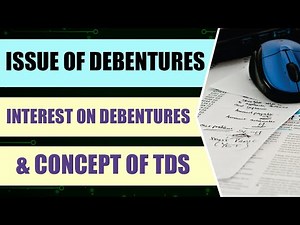 Issue of Debentures | Corporate Accounting | Part-2 | #72| Interest on Debentures & Concept of TDS