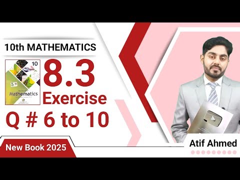 exercise 8.3 class 10 maths nbf || Question no 6 to 10 || by atif ahmed || ex 8.3 class 10 || nbf