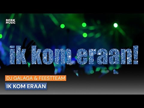 DJ Galaga & Feestteam - Ik Kom Eraan