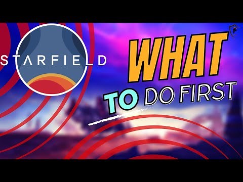 What to Do First in Starfield? - Ultimate Beginners Guide