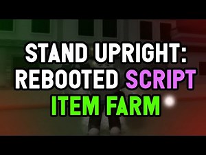 Stand Upright: Rebooted script – (Items farm, Freeze enemy)
